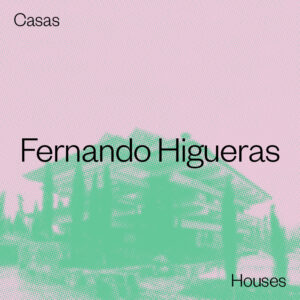 Fernando Higueras · Houses · Casas